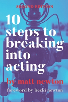 Paperback 10 Steps to Breaking into Acting: 2nd Edition Book