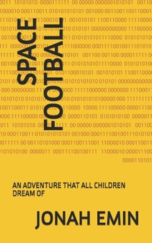 Paperback Space Football: An Adventure That All Children Dream of Book