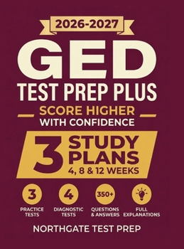 GED Test Prep Plus: Complete Study Guide with Full-Length Practice Exams, Step-by-Step Lessons, and Essential Test-Taking Strategies to Pass with Confidence