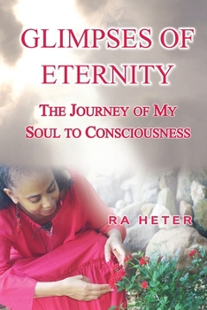 Glimpses of Eternity: A Journey to Black Consciousness and Search for Truth