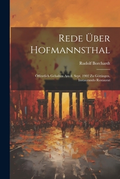 Paperback Rede über Hofmannsthal; öffentlich gehalten am 8. Sept. 1902 zu Göttingen, Instaurando Restaurat [German] Book