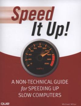 Paperback Speed It Up!: A Non-Technical Guide for Speeding Up Slow Computers Book