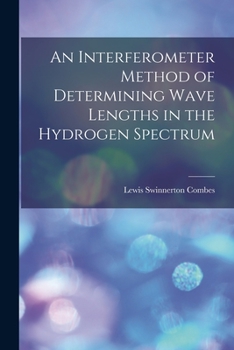 Paperback An Interferometer Method of Determining Wave Lengths in the Hydrogen Spectrum Book