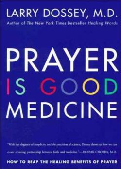 Hardcover Prayer Is Good Medicine: How to Reap the Healing Benefits of Prayer Book