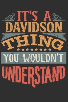 It's A Davidson You Wouldn't Understand: Want To Create An Emotional Moment For The Davidson Family? Show The Davidson's You Care With This Personal ... Surname Planner Calendar Notebook Journal