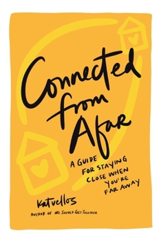 Paperback Connected From Afar: A Guide for Staying Close When You're Far Away Book