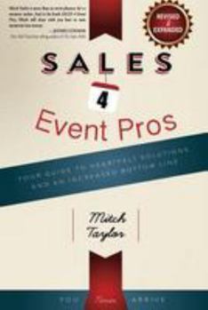 Paperback SALES 4 Event Pros: Your Guide To Heartfelt Solutions And An Increased Bottom Line Book