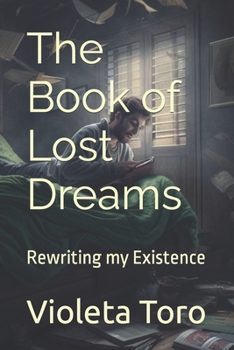 Paperback The Book of Lost Dreams: Rewriting my Existence Book