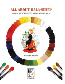 Paperback All about Kala Shilp: (nift, Nid, B.Architecture, Nata, & B.F.A. (Cat) Entrance Examination Book