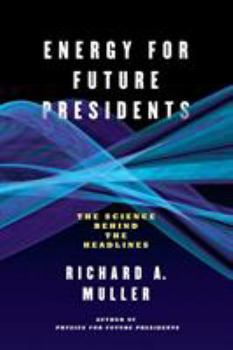 Paperback Energy for Future Presidents: The Science Behind the Headlines Book