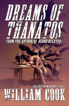 Paperback Dreams of Thanatos: Collected Macabre Tales Book