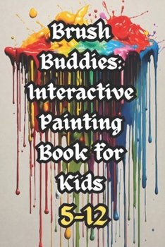 Paperback Brush Buddies: Interactive Painting Book for Kids 5-12 Book
