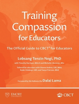 Hardcover Training Compassion for Educators: The Official Guide to CBCT(R) for Educators Book