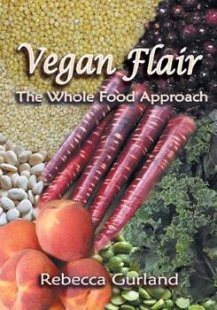 Paperback Vegan Flair: The Whole Food Approach Book