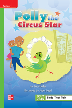 Spiral-bound Reading Wonders Leveled Reader Polly the Circus Star: Beyond Unit 1 Week 3 Grade 1 Book