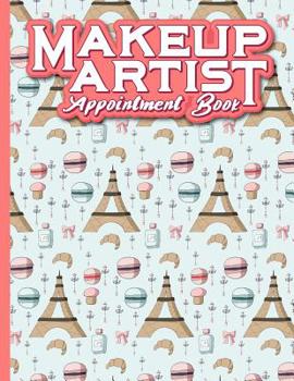 Paperback Makeup Artist Appointment Book: 7 Columns Appointment Organizer, Client Appointment Book, Scheduling Appointment Calendar Book