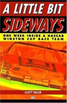 Paperback Little Bit Sideways: One Week Inside a NASCAR Winston Cup Race Team Book