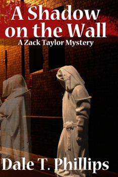 A Shadow on the Wall - Book #3 of the Zack Taylor Mystery