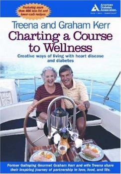 Paperback Charting a Course to Wellness: Creative Ways of Living with Heart Disease and Diabetes Book