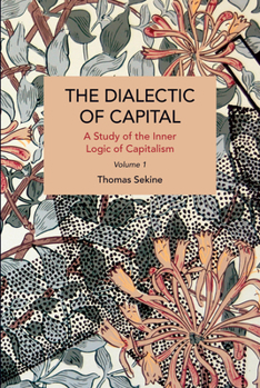 Paperback The Dialectics of Capital (Volume 1): A Study of the Inner Logic of Capitalism Book