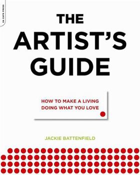 Paperback The Artist's Guide: How to Make a Living Doing What You Love Book