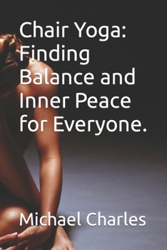 Paperback Chair Yoga: Finding Balance and Inner Peace for Everyone. [Large Print] Book