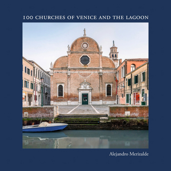 Hardcover Alejandro Merizalde: 100 Churches of Venice and the Lagoon Book
