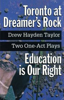 Paperback Toronto at Dreamer's Rock and Education Is Our Rig: Two One-Act Plays Book