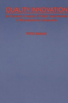 Hardcover Quality Innovation: An Economic Analysis of Rapid Improvements in Microelectronic Components Book
