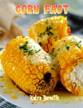 Paperback Corn Fact: CORN fact for girl age 1-10 CORN fact for boy age 1-10 facts about all about CORN Book