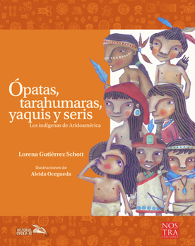 Paperback Ópatas, Tarahumaras, Yaquis Y Seris [Spanish] Book