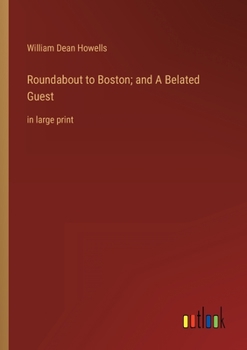Paperback Roundabout to Boston; and A Belated Guest: in large print Book