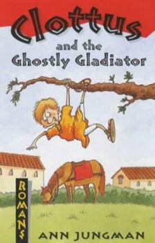Paperback Clottus and the Ghostly Gladiator Book