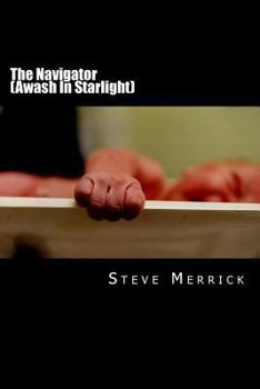 Paperback The Navigator (Awash In Starlight): Awash In Starlight Book