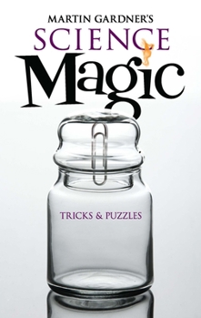 Paperback Martin Gardner's Science Magic: Tricks & Puzzles Book