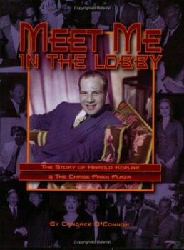 Hardcover Meet Me in the Lobby: The Story of Harold Koplar and the Chase Park Plaza Book