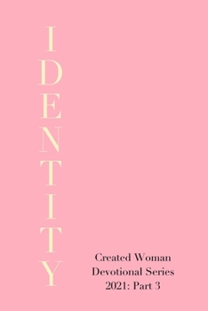 Paperback Identity: Created Woman Devotional Series 2021, Part 3 Book