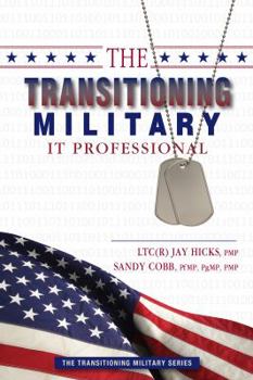 Paperback The Transitioning Military IT Professional (The Transitioning Military Series) Book
