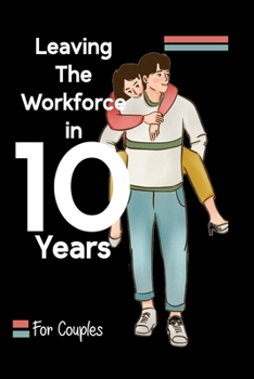 Paperback Leaving the Workforce in 10 Years: For Couples Book