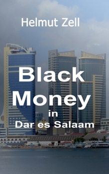 Paperback Dark Money in Dar es Salaam: A Novel about Love and Corruption Book