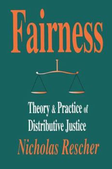 Fairness: Theory & Practice of Distributive Justice