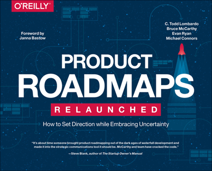 Paperback Product Roadmaps Relaunched: How to Set Direction While Embracing Uncertainty Book