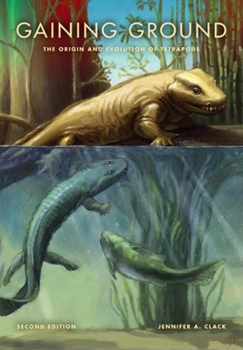 Hardcover Gaining Ground: The Origin and Evolution of Tetrapods Book