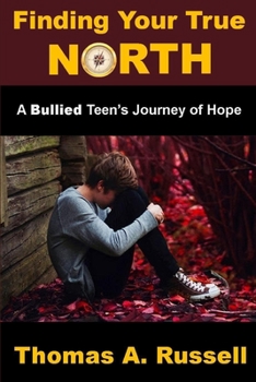 Paperback Finding Your True North: A Bullied Teen's Journey of Hope Book