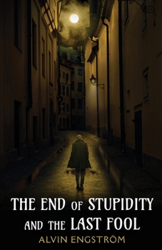 Paperback The End of Stupidity and the Last Fool Book