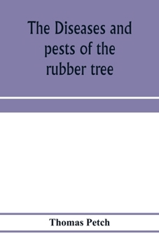 Paperback The diseases and pests of the rubber tree Book
