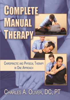 Paperback Complete Manual Therapy: Chiropractic and Physical Therapy in One Approach Book