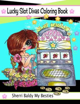 Paperback Lucky Slot Divas Coloring Book: Sherri Baldy My Besties Book