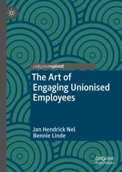 Hardcover The Art of Engaging Unionised Employees Book