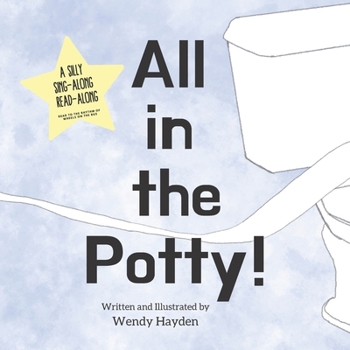 Paperback All in the Potty: Read to the rhythm of Wheels on the Bus Book